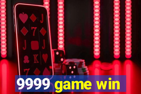 9999 game win